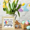 Easter Bathroom Decor for Home He Sees You When You're Pooping Bathroom Decor Easter Decorations for Toilet Restroom Washroom 6 x 6 inches