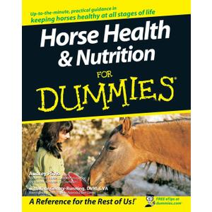 Horse Health and Nutrition For Dummies