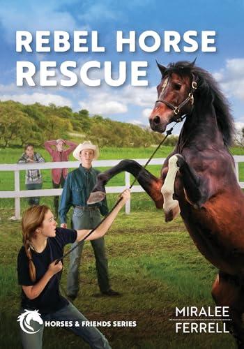 Pack Of 2 Rebel Horse Rescue (Volume 5) (Horses and Friends)