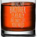 Veracco Being My Brother is Really The Only Gift You Need Whiskey Glass Funny Birthday Sarcastic Gifts For Father's Bro Day Dad Grandpa Stepdad (Clear, Glass)