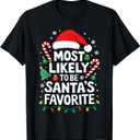 Most Likely To Be Santa's Favorite Shirt Adult Kid Christmas T-Shirt