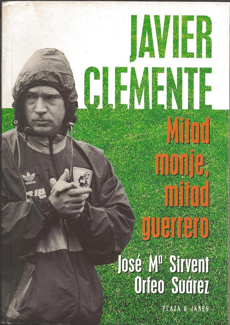 Javier Clemente, mitad monje, mitad guerrero Paperback