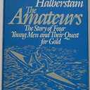 Book titled "The Amateurs: The Story of Four Young Men and Their Quest for an Olympic Gold Medal" by David Halberstam.
