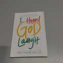 I Heard God Laugh: A Practical Guide to Life's Essential Daily Habit