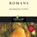 Romans: Becoming New in Christ (LifeGuide Bible Studies)