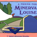 A Friend for Minerva Louise