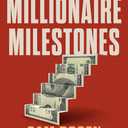 Millionaire Milestones: Simple Steps to Seven Figures