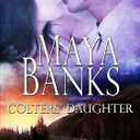 Maya Banks Colters Daughter Book, Paperback 