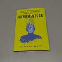 Mindmasters: The Data-Driven Science of Predicting and Changing Human Behavior