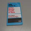 HBR Guide to Better Mental Health at Work (HBR Guide Series)
