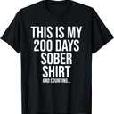 200 Days Sober - Recovery Sobriety Milestone Quote T-Shirt (Small, Black)