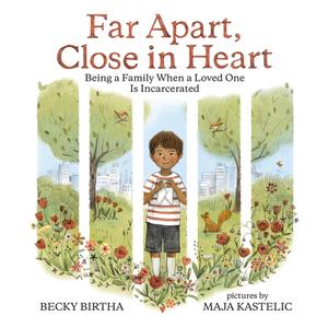 Far Apart, Close in Heart: Being a Family when a Loved One is Incarcerated