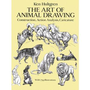 The Art of Animal Drawing: Construction, Action Analysis, Caricature (Dover Art Instruction)