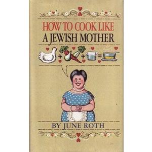 How to Cook Like a Jewish Mother Hardcover – January 1, 1993