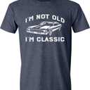 I'm Not Old I'm Classic Funny Car Graphic T-Shirt for Mens Womens Short Sleeve T Shirt (Large)