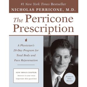 The Perricone Prescription: A Physician's 28-Day Program for Total Body and Face Rejuvenation
