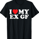 Funny I Heart My Ex GF I Love My Ex Girlfriend T-Shirt M