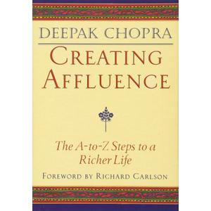 Creating Affluence: The A-to-Z Steps to a Richer Life