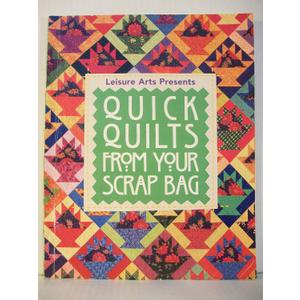 Quick Quilts from Your Scrap Bag