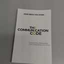 The Communication Code: Unlock Every Relationship, One Conversation at a Time