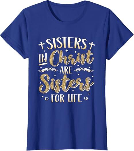 Sisters In Christ Are Sisters For Life Women Christ T-Shirt 3XL
