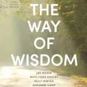 The Way of Wisdom - Bible Study for Women with Video Access: A Study of the Book of Proverbs