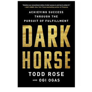 Dark Horse: Achieving Success Through the Pursuit of Fulfillment Hardcover – October 9, 2018