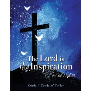 The Lord is My Inspiration: For God's Nation