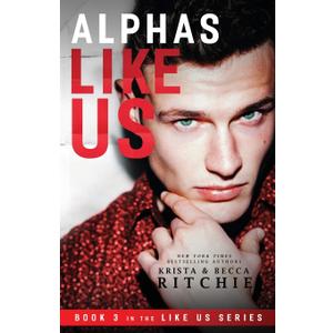 Alphas Like Us (Like Us Series: Billionaires & Bodyguards), Paperback