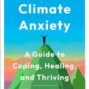 Surviving Climate Anxiety: A Guide to Coping, Healing, and Thriving