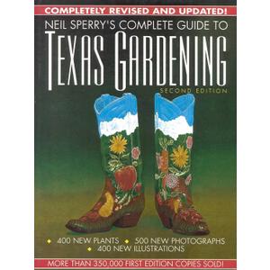 Neil Sperry's Complete Guide to Texas Gardening (Hardcover)