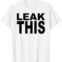 Leak This T-Shirt, Large