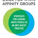 The Facilitator's Guide for White Affinity Groups: Strategies for Leading White People in an Anti-Racist Practice Paperback