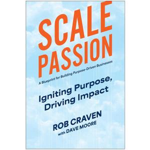 Scale Passion: Igniting Purpose, Driving Impact