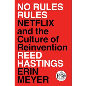 No Rules Rules: Netflix and the Culture of Reinvention