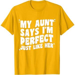 My Aunt Says I'm Perfect Just Like Her Girls Kids Aunt Love T-Shirt (Yellow, XS)