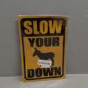 Slow Your Ass Down,8 inch by 12 inch Metal Sign,Rustic Animal Theme,Aluminum Metal Tin Sign