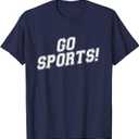 Go Sports! - Funny T-Shirt T-Shirt, XL