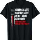Unvaccinated Conservative Meat Eating Gun Owner T-Shirt XL