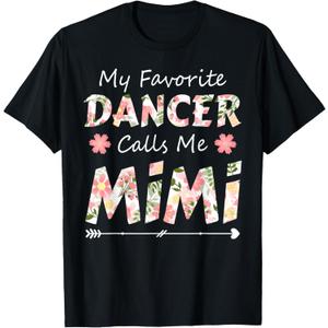 My Favorite Dancer Calls Me Mimi Flower Dancing T-Shirt (L)