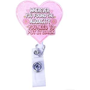 Funny Nurse Badge Reel Heart - Shaped Retractable ID Badge Holder with Clip, Wherever You Found The Audacity Cute Badge Reel for Nursing Student, RN, LPN, CNA, Medical Worker, Teacher Gift