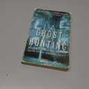 Ghost Hunting: True Stories of Unexplained Phenomena from The Atlantic Paranormal Society