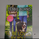 To Be Loved by You: A Hopeful Contemporary Romance for Animal Lovers (Rescue Me, 6)