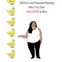 Bad Taste: Self-Care and Financial Planning When You Have Bad Taste in Men