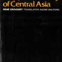 The Empire of the Steppes: A History of Central Asia