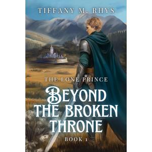 THE LONG Prince: BEYONG THE BROKEN THRONE (Book)