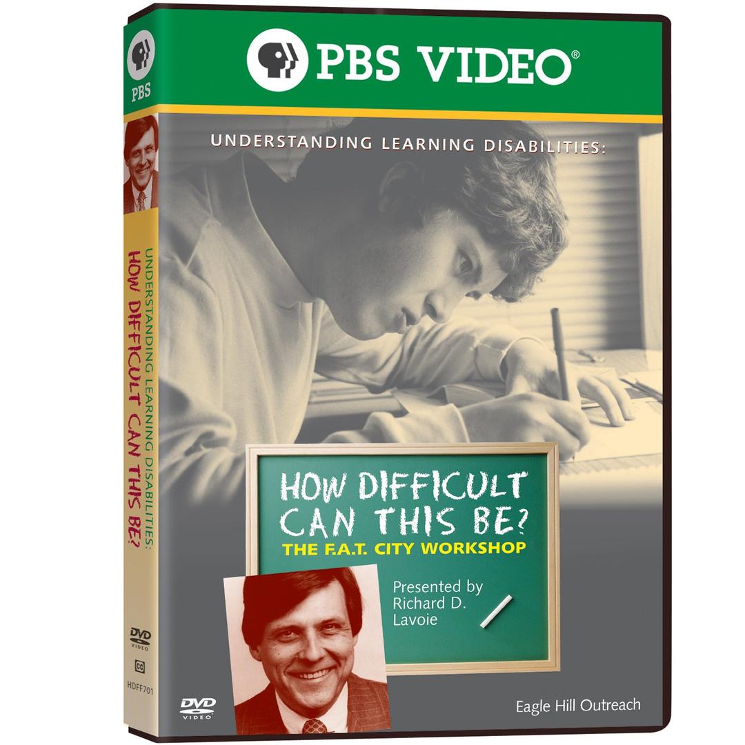 How Difficult Can This Be? The F.A.T. City Workshop: Understanding Learning Disabilities DVD