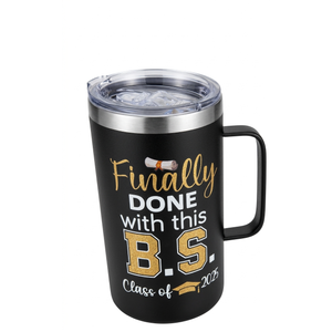 Finally Done With This B.S. Class Of 2025 College Graduation Stainless Steel Insulated Tumbler