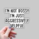 3 x (3 pcs) I'm Not Bossy I'm Just Aggressively Helpful Sticker for Tumbler Funny Sarcastic Motivational Phrase Inspirational Quote Vinyl Decal for Kindle Laptop Water Bottle Phone Hard Hat - 3x2.5