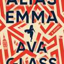 Alias Emma: A Novel